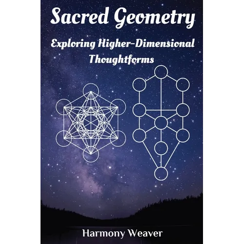 Sacred Geometry: Exploring Higher-Dimensional Thoughtforms