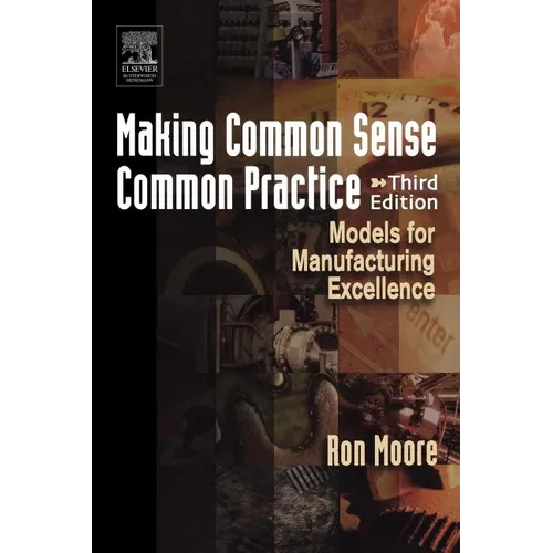 Making Common Sense Common Practice: Models for Manufacturing Excellence
