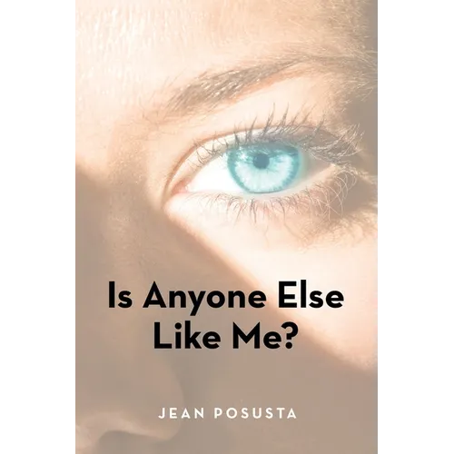 Is Anyone Else Like Me?