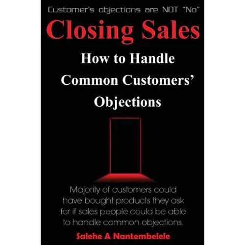 Closing Sales: How to Handle Common Customers' Objections