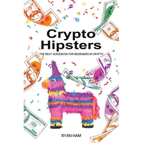 Crypto Hipsters: The Best Guidebook for Beginners in Crypto