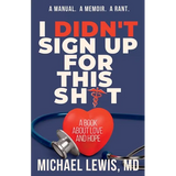 I Didn't Sign Up For This Shit: A Book About Love And Hope - Paperback