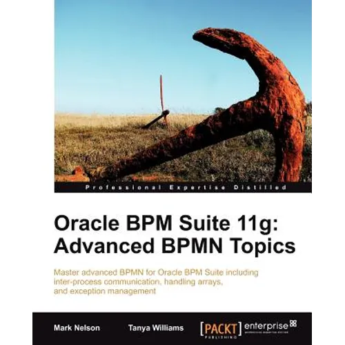 Oracle Bpm Suite 11g: Advanced Bpmn Topics