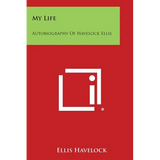 My Life: Autobiography of Havelock Ellis - Paperback