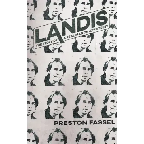 Landis: The Story of a Real Man on 42nd Street