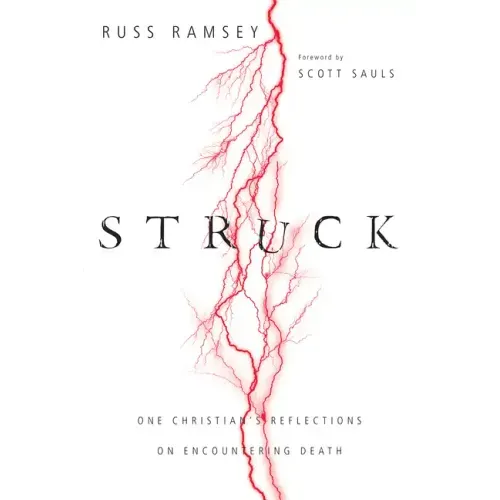 Struck: One Christian's Reflections on Encountering Death