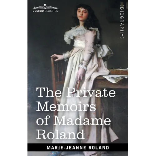 The Private Memoirs of Madame Roland