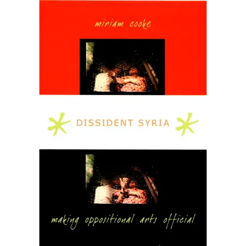 Dissident Syria: Making Oppositional Arts Official