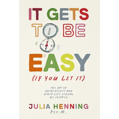 It Gets to Be Easy (If You Let It)