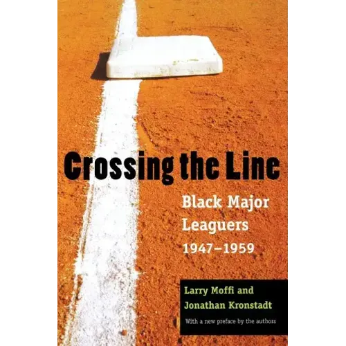 Crossing the Line: Black Major Leaguers, 1947-1959