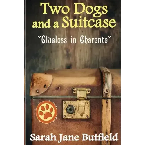 Two Dogs and a Suitcase: Clueless in Charente