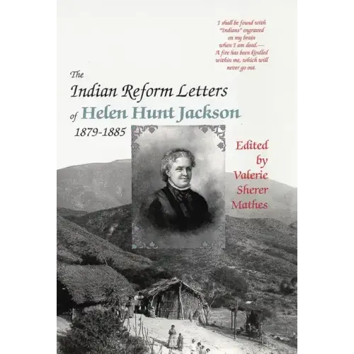 The Indian Reform Letters of Helen Hunt Jackson, 1879-1885