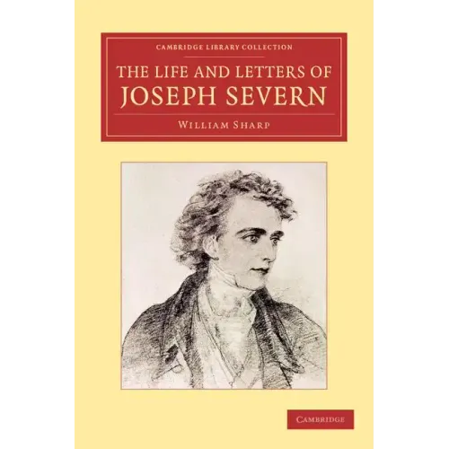 The Life and Letters of Joseph Severn