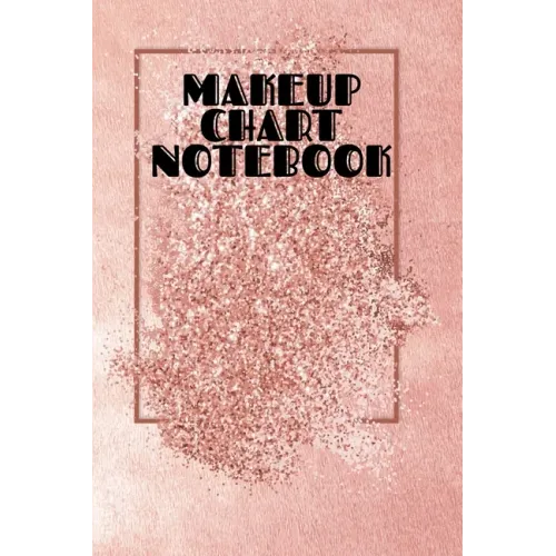 Makeup Chart Notebook: Make Up Artist Face Charts Practice Paper For Painting Face On Paper With Real Make-Up Brushes & Applicators - Makeovers To App