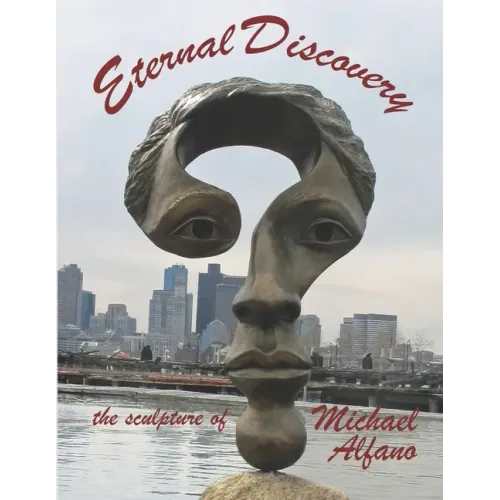 Eternal Discovery: the sculpture of Michael Alfano