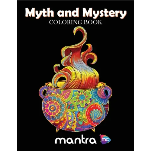 Myth and Mystery Coloring Book: Coloring Book for Adults: Beautiful Designs for Stress Relief, Creativity, and Relaxation