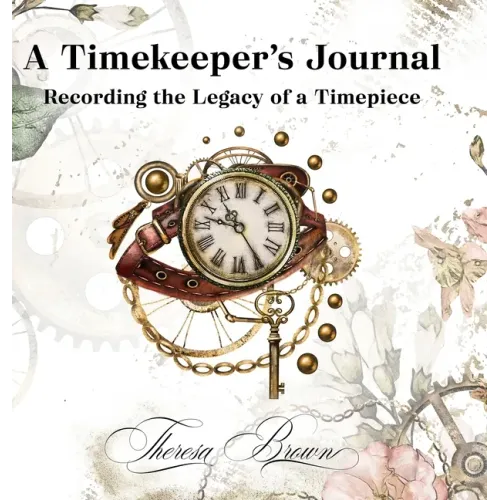 A Timekeeper's Journal: Recording the Legacy of a Timepiece