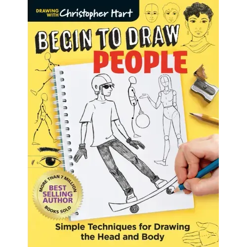 Begin to Draw People: Simple Techniques for Drawing the Head and Body