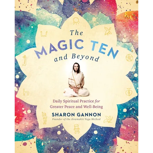 The Magic Ten and Beyond: Daily Spiritual Practice for Greater Peace and Well-Being