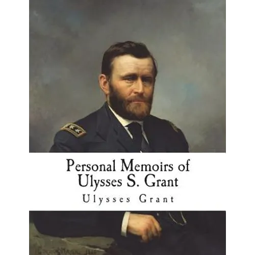 Personal Memoirs of Ulysses S. Grant