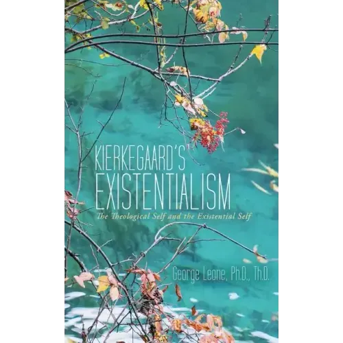 Kierkegaard's Existentialism: The Theological Self and the Existential Self