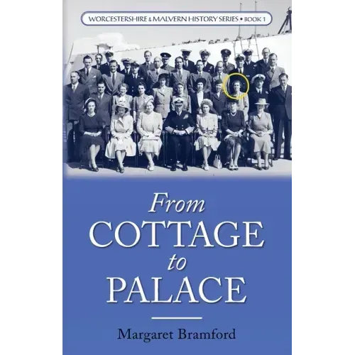 From Cottage to Palace: Worcestershire & Malvern History Series Book 1
