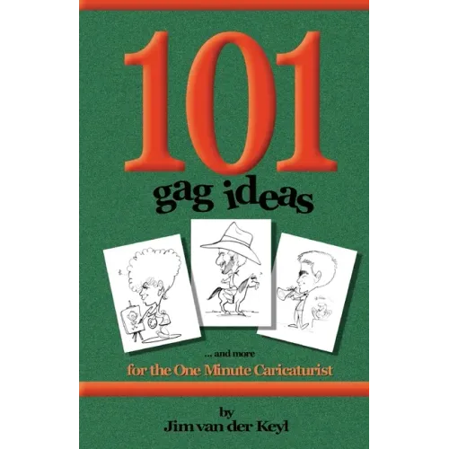 101 Gag Ideas: for the One Minute Caricature