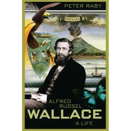 Alfred Russel Wallace: A Life
