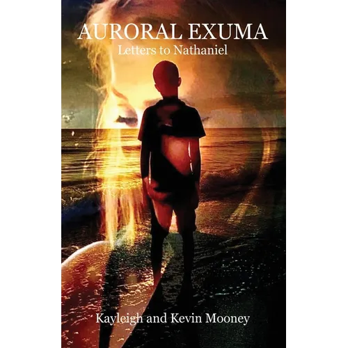 Auroral Exuma (Letters to Nathaniel)