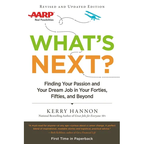 What's Next?: Finding Your Passion and Your Dream Job in Your Forties, Fifties and Beyond