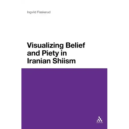 Visualizing Belief and Piety in Iranian Shiism