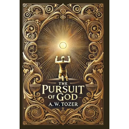 The Pursuit of God (Collector's Edition) (Laminated Hardback with Jacket)