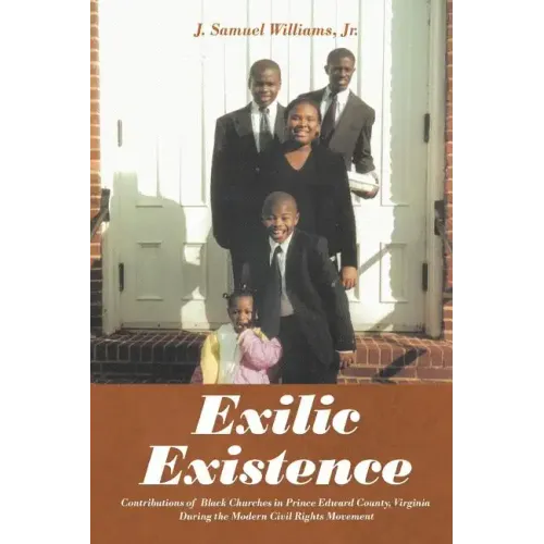 Exilic Existence: Contributions of Black Churches in Prince Edward County, Virginia During the Modern Civil Rights Movement