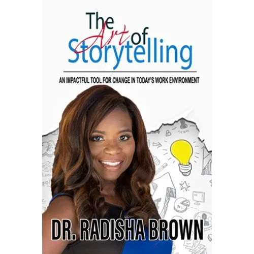 The Art of Storytelling: An Impactful Tool for Change in Today's Work Environment
