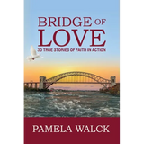 Bridge of Love: 30 True Stories of Faith in Action - Paperback