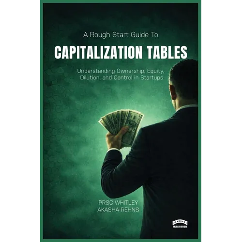 The Rough Start Guide to Building a Capitalization Table