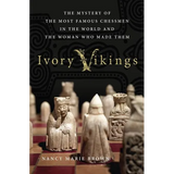 Ivory Vikings: The Mystery of the Most Famous Chessmen in the World and the Woman Who Made Them: The Mystery of the Most Famous Chessmen in the World - Hardcover