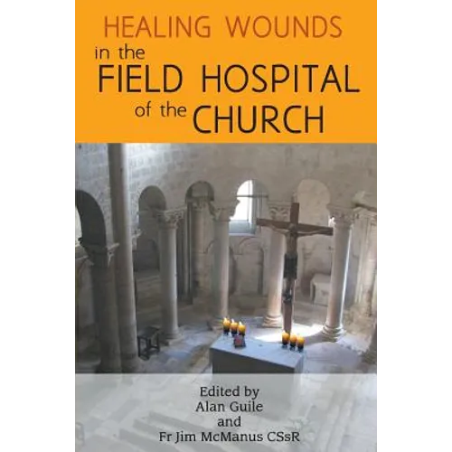 Healing Wounds in the Field Hospital of the Church