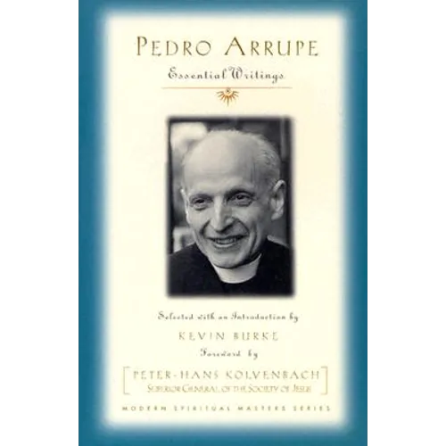 Pedro Arrupe: Essential Writings
