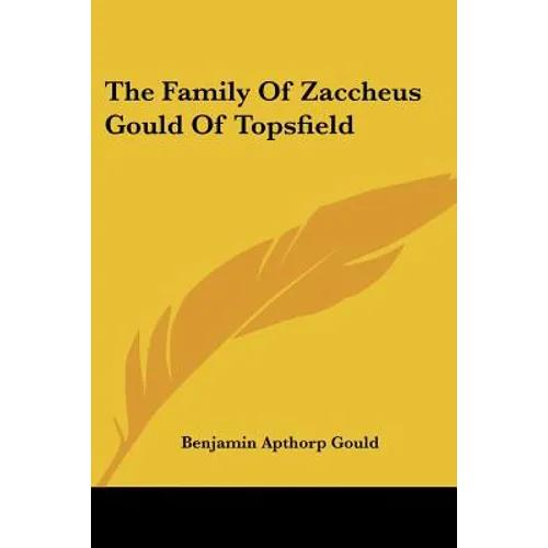 The Family of Zaccheus Gould of Topsfield