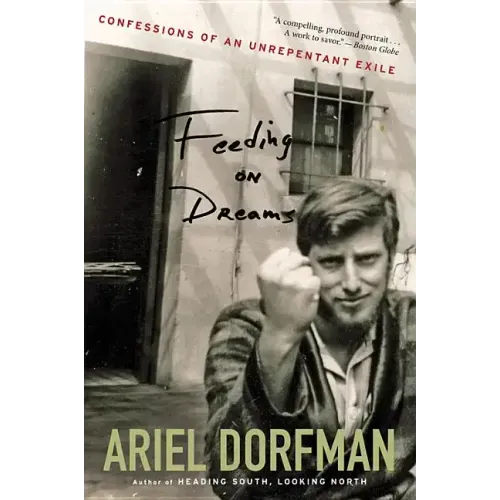 Feeding on Dreams: Confessions of an Unrepentant Exile