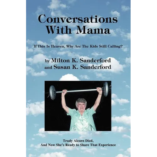 Conversations With Mama: If This Is Heaven, Why Are The Kids Still Calling?