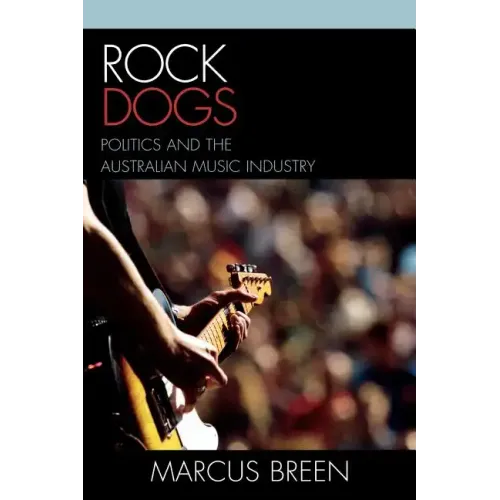 Rock Dogs: Politics and the Australian Music Industry
