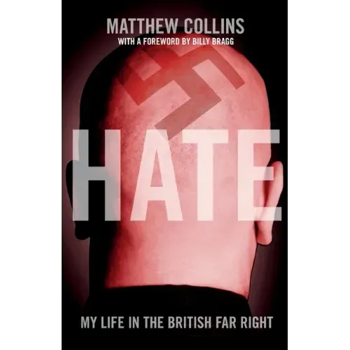 Hate: My Life in the British Far Right