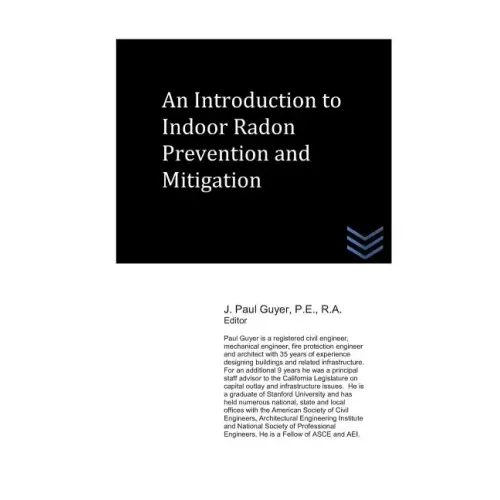An Introduction to Indoor Radon Prevention and Mitigation