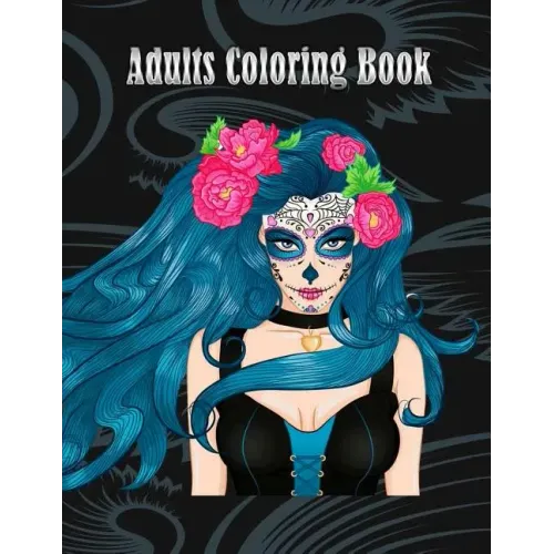 Adults Coloring Book: Women Coloring Books Relaxation, Sugar Skull, Women Large Print (Dover Coloring Books)
