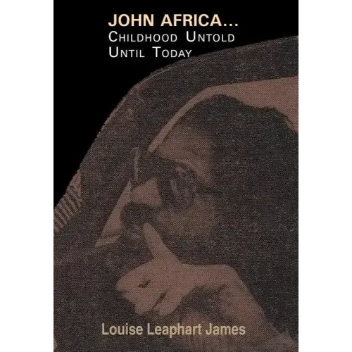 John Africa...Childhood Untold Until Today