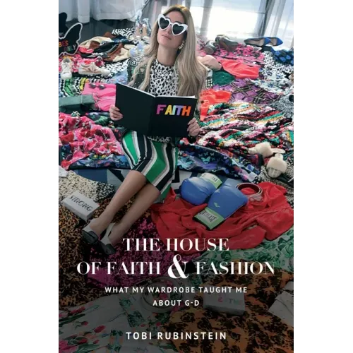 The House of Faith and Fashion: What my wardrobe taught me about G-d