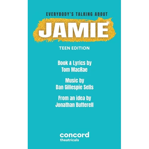 Everybody's Talking about Jamie: Teen Edition