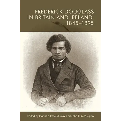Frederick Douglass in Britain and Ireland, 1845-1895